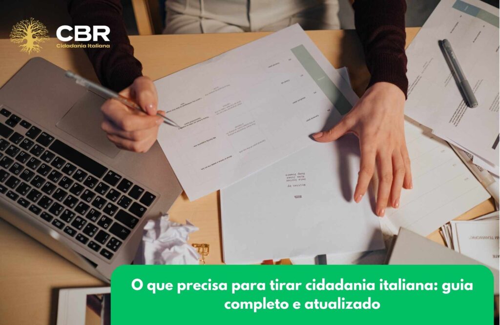 O que precisa para tirar cidadania italiana guia completo e atualizado